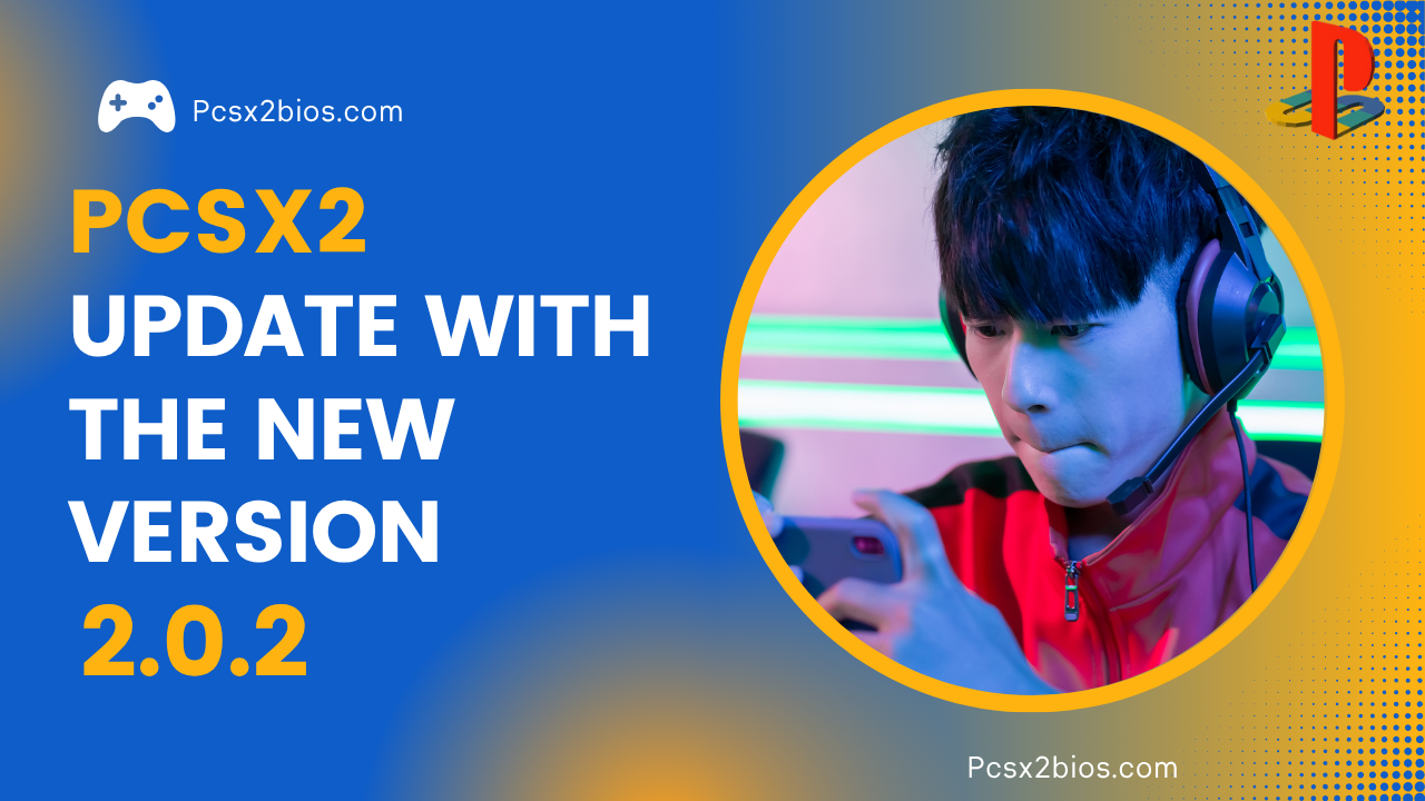 PCSX2 Update with the New Version 2.0.2