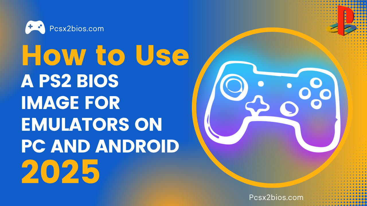 PS2 BIOS Image for Emulators on PC and Android
