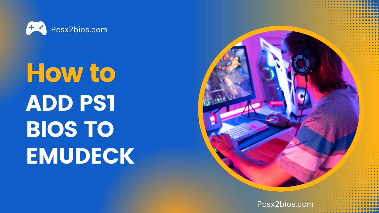 How to Add PS1 BIOS to EmuDeck